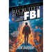 Recruited by the FBI: A 10 - 16 Christian Spy Action-Adventure!