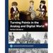 Turning Points in the Analog and Digital World