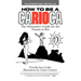 How to Be a Carioca: The Alternative Guide for the Tourist in Rio