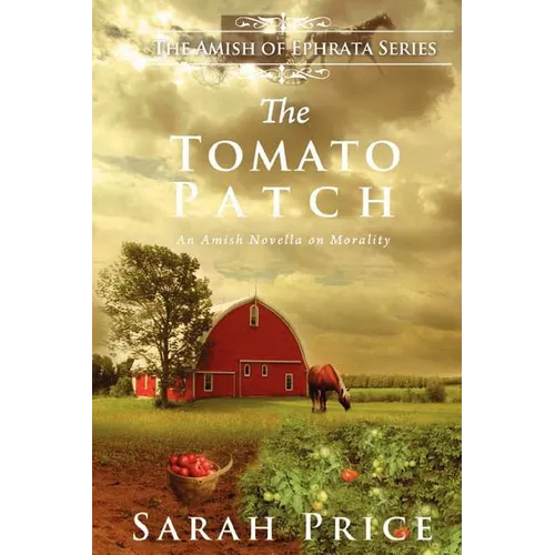 The Tomato Patch: An Amish Novella on Morality
