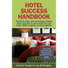 Hotel Success Handbook - Practical Sales and Marketing Ideas, Actions, and Tips to Get Results for Your Small Hotel, B&b, or Guest Accommodation.