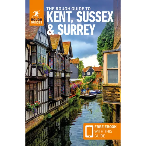 The Rough Guide to Kent, Sussex and Surrey: Travel Guide with eBook