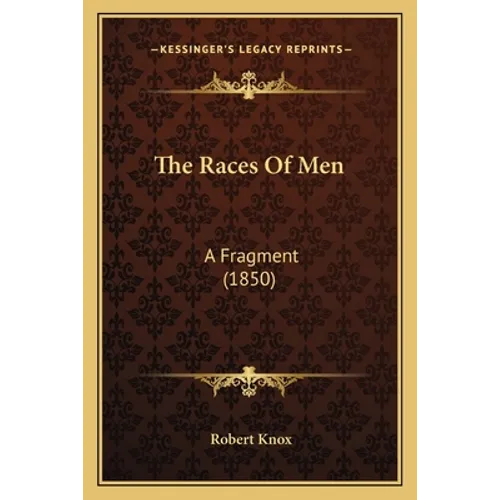 The Races Of Men: A Fragment (1850)