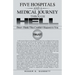 Five Hospitals and a Medical Journey Through Hell: Don't Think This Couldn't Happen to You