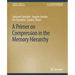 A Primer on Compression in the Memory Hierarchy