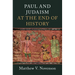 Paul and Judaism at the End of History