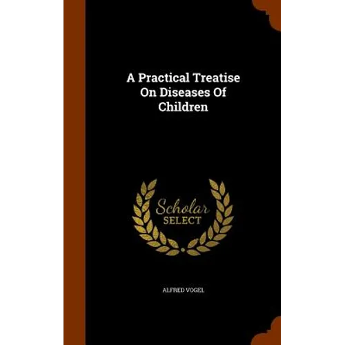A Practical Treatise On Diseases Of Children