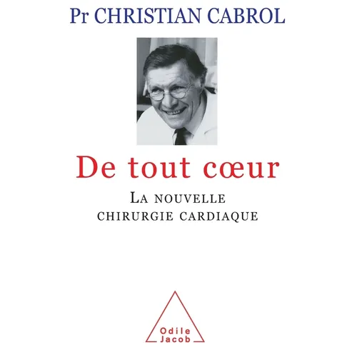 Memoirs / De tout coeur: La nouvelle chirurgie cardiaque