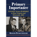 Primary Importance: Kennedy Versus Humphrey in West Virginia and Wisconsin, 1960