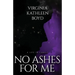 No Ashes for Me