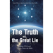 The Truth vs. the Great Lie: Human DNA and History Prove The Bible