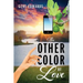 The Other Color of Love
