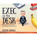 Exec on the Desk: The never-before-told story of how the future of work came to be