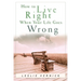 How to Live Right When Your Life Goes Wrong