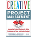 Creative Project Management: Innovative Project Options to Solve Problems on Time and Under Budget