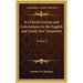 A Critical Lexicon and Concordance to the English and Greek New Testament: N thru Z