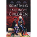 Something Is Killing the Children Vol. 4