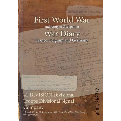 41 DIVISION Divisional Troops Divisional Signal Company: 1 March 1918 - 27 September 1919 (First World War, War Diary, WO95/2627/2)