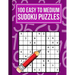 100 Easy to Medium Sudoku Puzzles: One Puzzle Per Page in Easy to Read Print