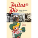 Fritos(r) Pie: Stories, Recipes, and More Volume 24