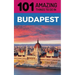 101 Amazing Things to Do in Budapest: Budapest Travel Guide