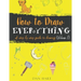 How to Draw Everything: a step by step guide to drawing