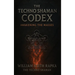 The Techno Shaman Codex: Awakening the Masses