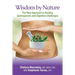 Wisdom by Nature: The New Approach to Healing Gastroparesis and Digestive Challenges