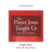 The Prayer Jesus Taught Us: The Our Father