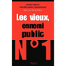 Les vieux, ennemi public n°1