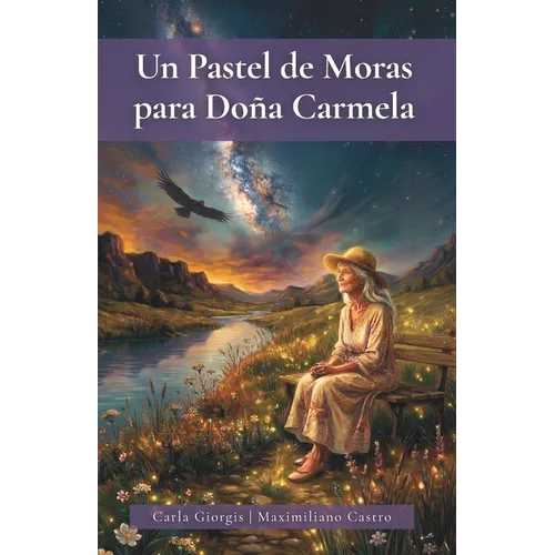 Un Pastel de Moras Para Doña Carmela: Una deliciosa historia de amor y crecimiento personal