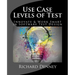 Use Case Levels of Test: Innovate and Work Smart in Software Test Design