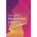 A Dictionary of Philosophical Concepts