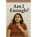 Am I Enough?: A Journey Through Shame, Fear, and Self-Compassion Toward Wholeness