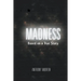 Madness: Based on a True Story