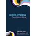 Gender-Affirming Psychiatric Care