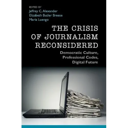 The Crisis of Journalism Reconsidered