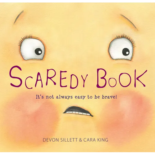 Scaredy Book: It's Not Always Easy to Be Brave!
