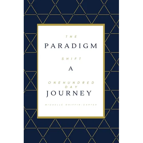 The Paradigm Shift: A One Hundred Day Journey