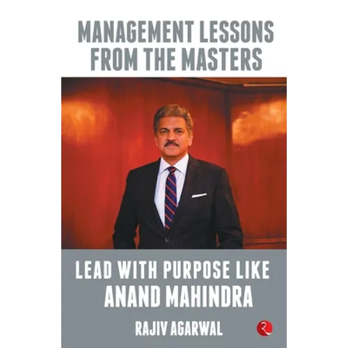Lead with Purpose Like Anand Mahindra
