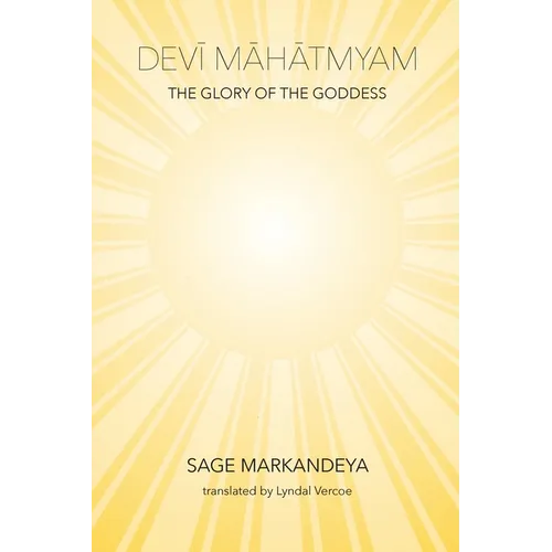 Devi Mahatmyam: The Glory of the Goddess