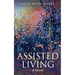 Assisted Living / A Novel