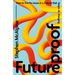 Futureproof: How to Live for Jesus in a Culture That Keeps on Changing