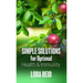 Simple Solutions For Optimal Health and Immunity