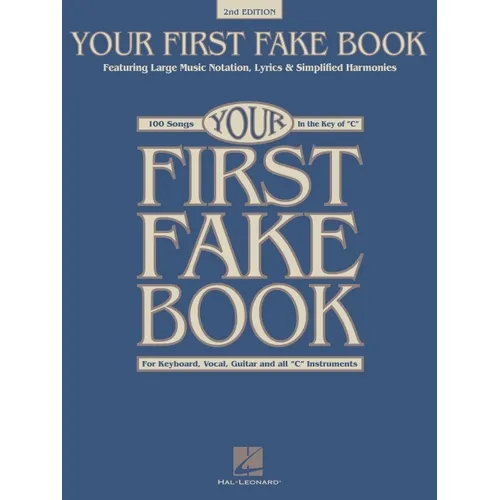 Your First Fake Book - C Edition Beginner Piano Songbook with Large Notation Simplified Chords and Lyrics 100 Easy Songs for Piano Keyboard and Voice