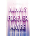Always Forever Maybe