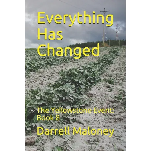 Everything Has Changed: The Yellowstone Event: Book 8