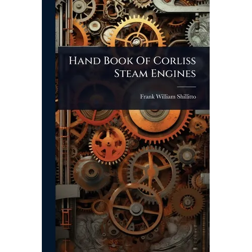 Hand Book Of Corliss Steam Engines