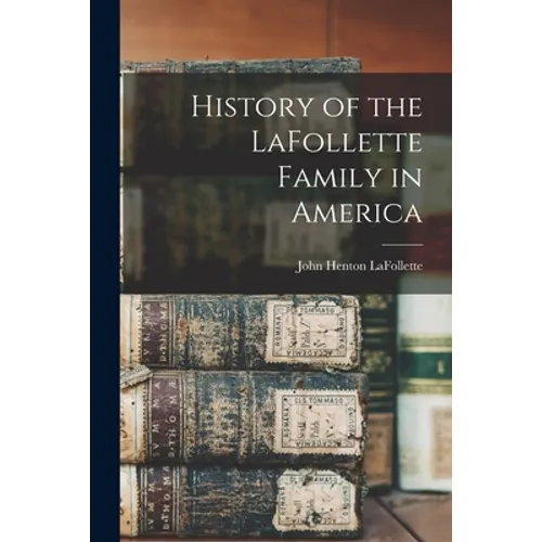 History of the LaFollette Family in America
