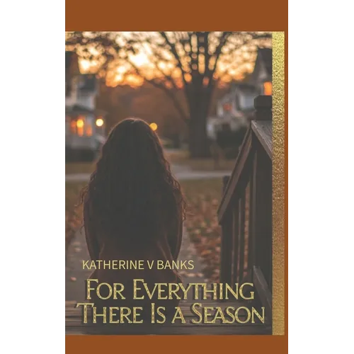 For Everything There Is a Season